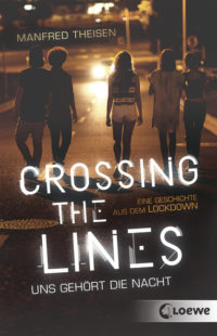 Crossing the Lines – Uns gehört die Nacht – Manfred Theisen