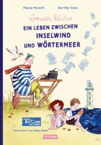 James Krüss, Ein Leben zwischen Inselwind und Büchermeer – Paula Peretti, Dorthe Voss