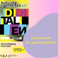 Fachtagung „Kulturelle Jugendarbeit auf digitalen Wegen“ – Die LKJ lädt ein!